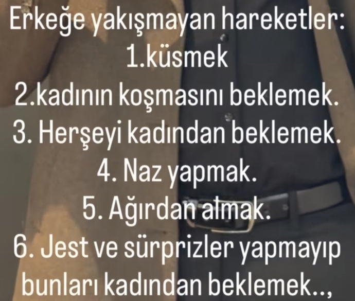 Bir erkeğe yakışmayan haraketler nelerdir sizce?