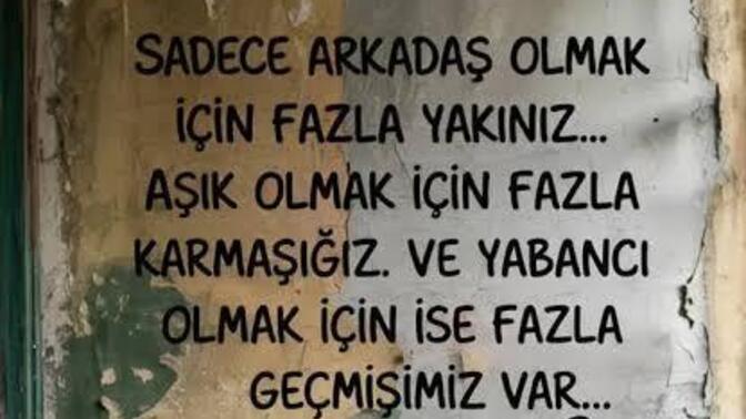 Arkadaşlıktan öte ama sevgili de olamadığınız o garip ilişki durumu sizde de oldu mu?