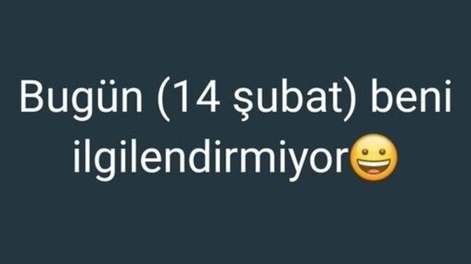 14  Şubat  sizin için bir şey ifade ediyor mu?