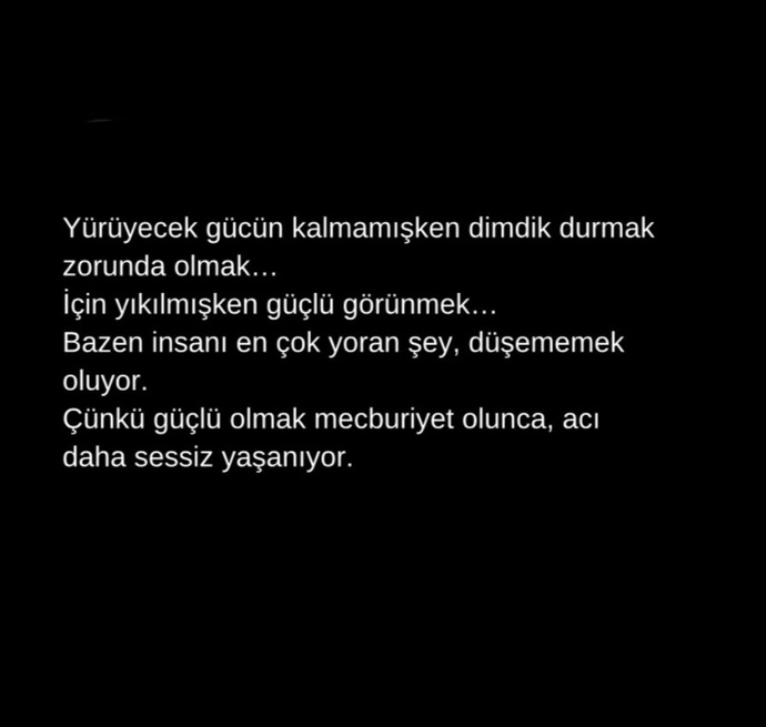 Yıkıldığın halde ayakta kalmak zorunda hissettin mi?