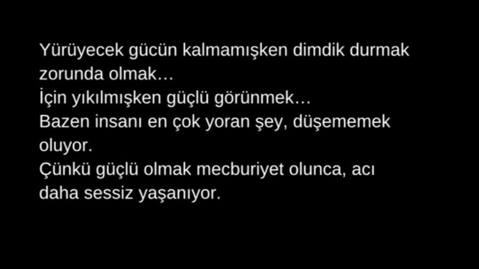 Yıkıldığın halde ayakta kalmak zorunda hissettin mi?