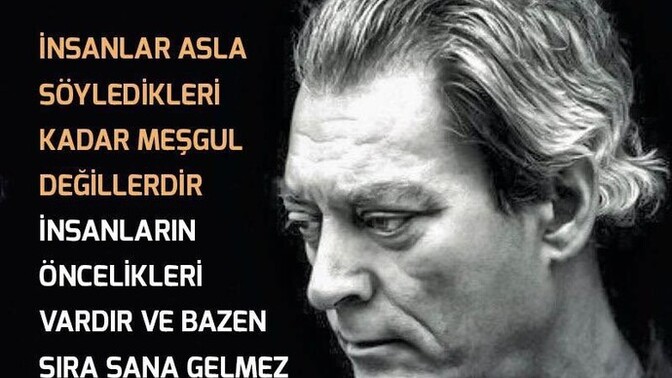Sizce de Paul Auster haklı mı? Modern dünyanın en büyük yalanı 'vaktim yok' mu, yoksa 'önceliğim değilsin' mi?