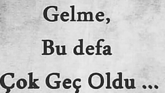 "Gelme" demek istediğiniz biri var mı?