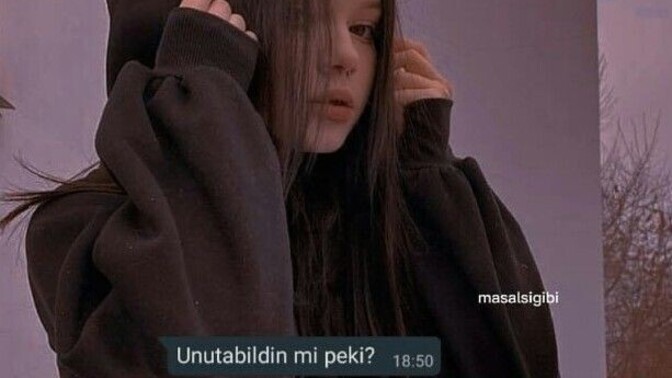 Unutabildin mi peki?