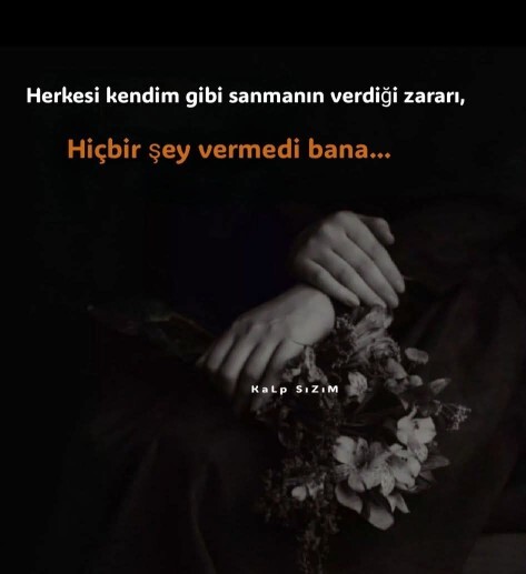 Herkesi kendin gibi mi sanarsın?