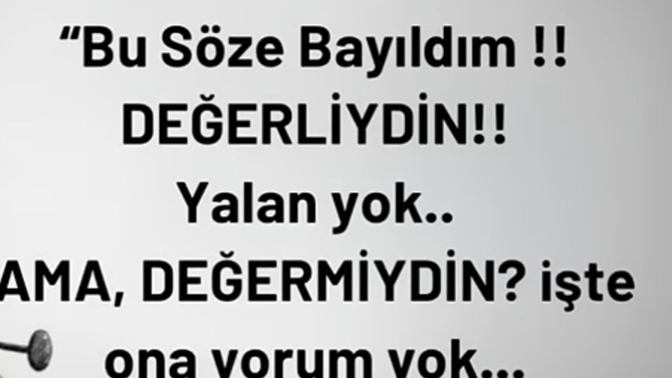 Değer miydi sence?