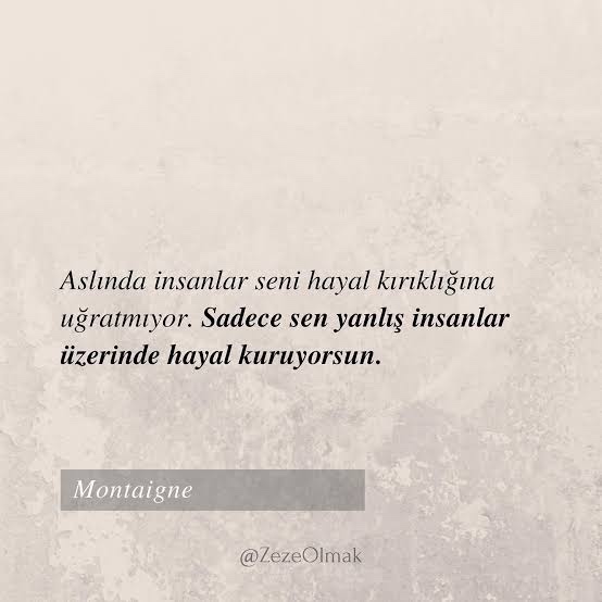 Sizi hayatınızda ilk kez hayal kırıklığına uğratan kişi kim?
