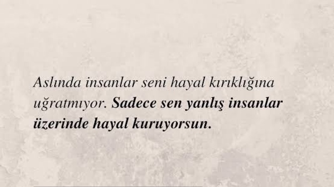 Sizi hayatınızda ilk kez hayal kırıklığına uğratan kişi kim?