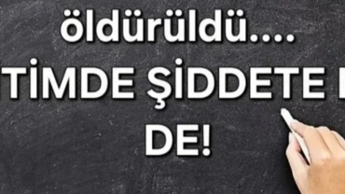 Öğretmene şiddet ve öğretmen cinayetlerinde asıl sorumlu kim, sistem mi birey mi?