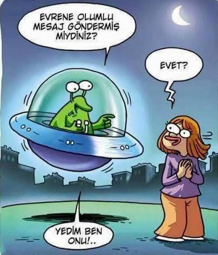 Başka bir dünya varsa lütfen benide götürün olur mu uzaylılar?