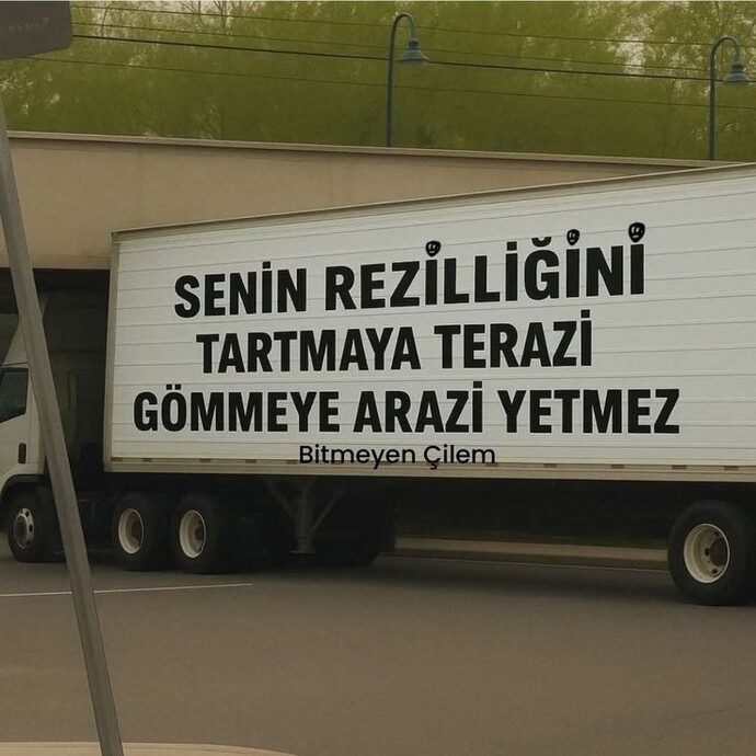 Beğendiniz bir kamyon arkası yazısı yazar mısınız?