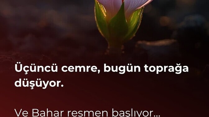 Üçüncü cemre toprağa düşmüş, dördüncü de kalbimize düşer mi sizce?