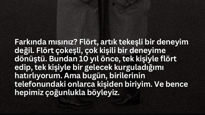 Flörtün tek eşlilikten çıkıp, çok eşliliğe evrilmesindeki sebep ne olabilir?