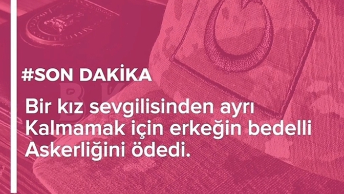 Sevgilinizin bedelli askerlik parasını öder miydiniz?