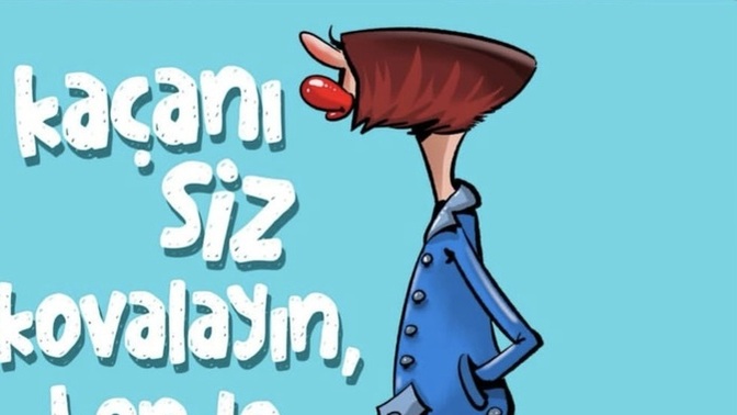 Kaçanı kovalar mısınız?
