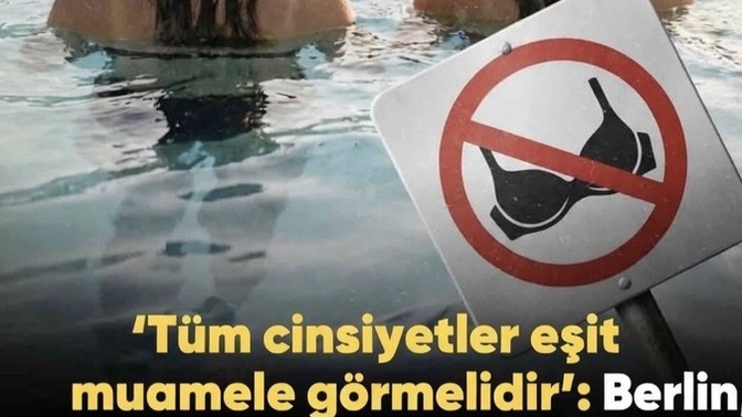 Berlin’de havuzda üstsüz yüzen kadınlar kararı sizce gerçek cinsiyet eşitliği mi?