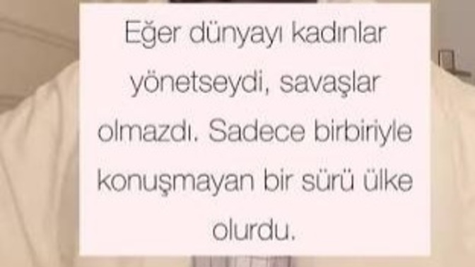 Dünyayi kadinlar yonetse her sey daha mı iyi olurdu?