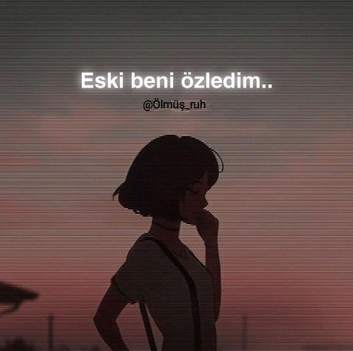 Eski seni özlüyor musun?