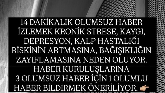 Haberleri izleyip takip ediyor musunuz ve bu ruh hâlinizi olumsuz etkiliyor mu?
