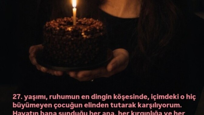 An itibariyle 27 🎂 🥳Bana bir doğum günü mesajı bırakır mısınız?