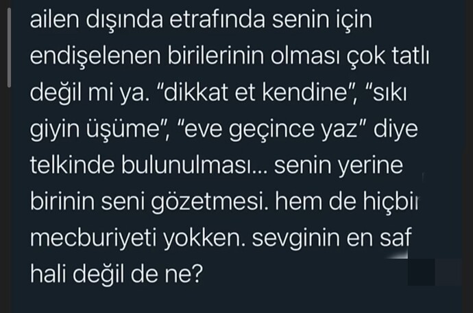 Hayatınızda sizi merak eden/ endişelenen birisi var mı?