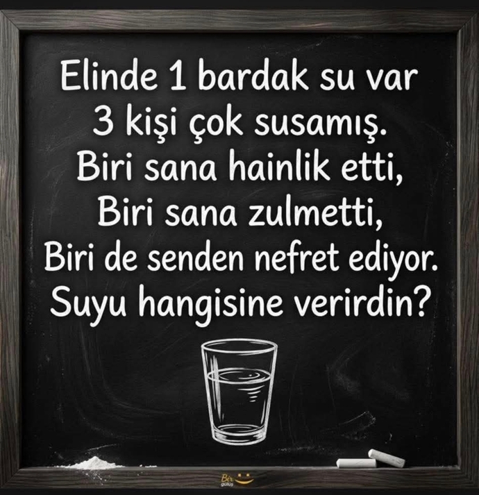 Görsele göre elindeki 1 bardak suyu kime verirdin ve neden o kişiyi seçerdin?