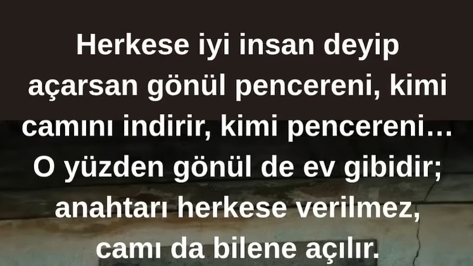 Gönlünün anahtarını değmeyecek birine verdiğin oldu mu hiç?