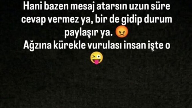 Sen mesaj beklerken o durum paylaşıyorsa bozulur musun, biraz daha beklermiydin?