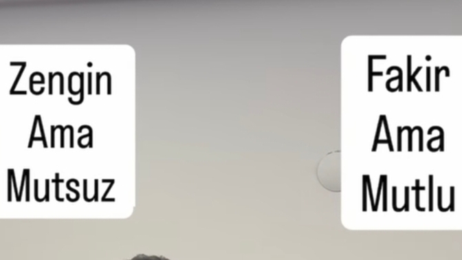 Zengin ama mutsuz mu, yoksa fakir ama mutlu mu? Hangi hayatı tercih edersiniz?