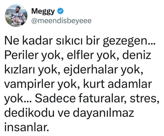 Sizce bu gezegen gerçekten sıkıcı mı yoksa biz mi yanlış yaşıyoruz?