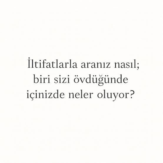 İltifat almak size nasıl hissettiriyor, en çok hangi özelliğinize iltifat geliyor?