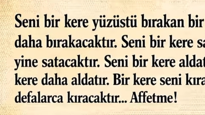 Bir kere yüz üstü bırakan yine bırakır mı?