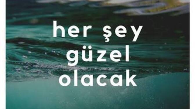 Bir gün her şey gerçekten güzel olacak mı, hayat yeniden toparlanır mı?