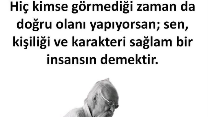 Kimse görmese bile doğru olanı yaptın mı?