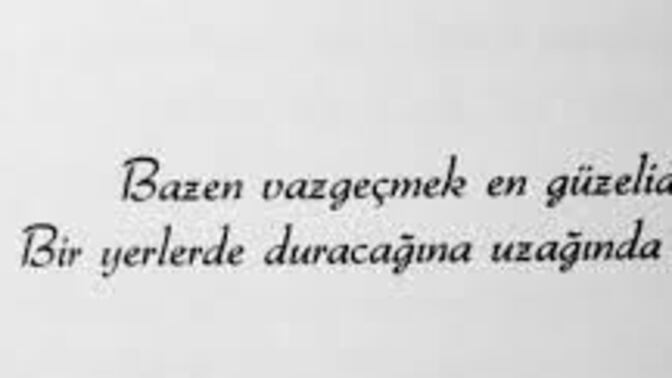 Vazgeçmeyi düşündünüz mü ya da vazgeçtiniz mi çok istediğiniz bir şeyden?