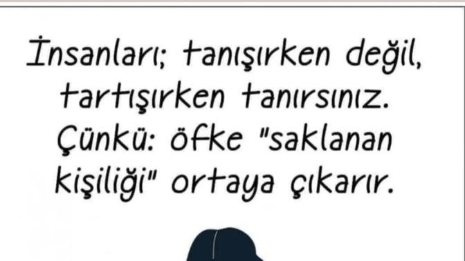 Birini tanımak istiyorsanız ya iş yapın ya da tartışın derler dedikleri doğru mu?