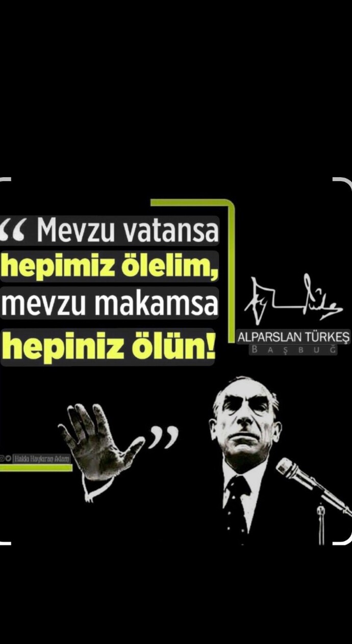 Alparslan Türkeş hakkında siyasi görüşleriniz ve kişisel düşünceleriniz neler?