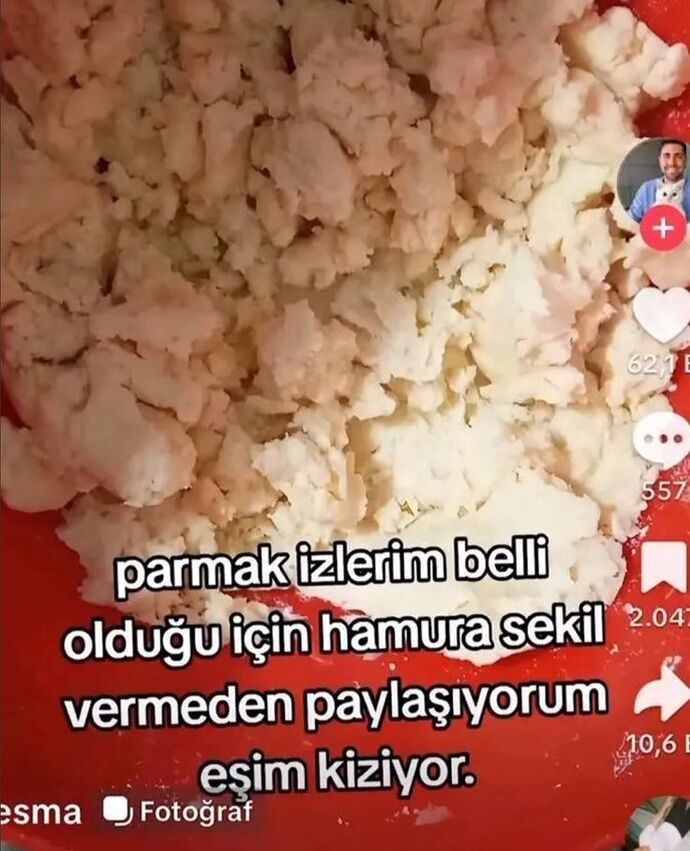 Karınız/kocanız üzerinde parmak izlerinin belli olduğu hamurun fotoğrafını internete atabilir mi?
