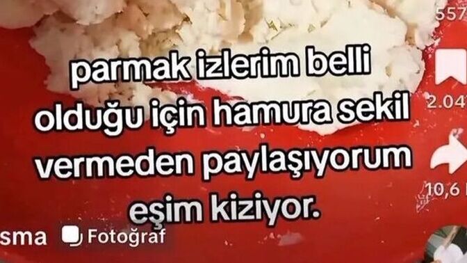Karınız/kocanız üzerinde parmak izlerinin belli olduğu hamurun fotoğrafını internete atabilir mi?