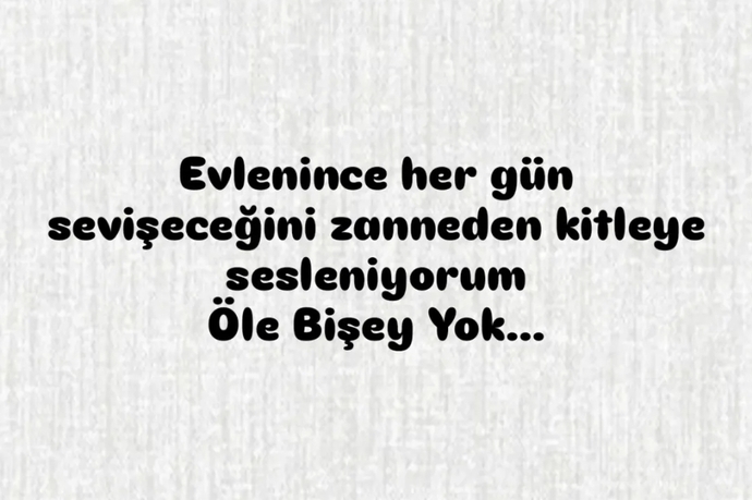 Evlenince her gün sevişilmiyor mu?