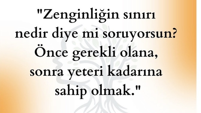 Zenginlik, lüks ev veya araba demek mi yoksa eldeki ile mutlu olabilmek mi? Zenginliğin bir sınırı var mı?