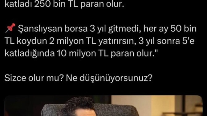 Borsacıların sadece borsayla milyoner olunur sözlerine azda olsa inancınız var mı?