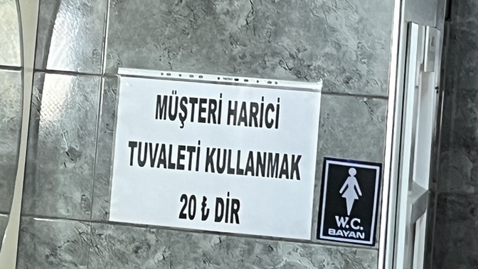 Müşterisi olmayana tuvalet ücretli hemde 20 TL en son neye çok şaşırdın?
