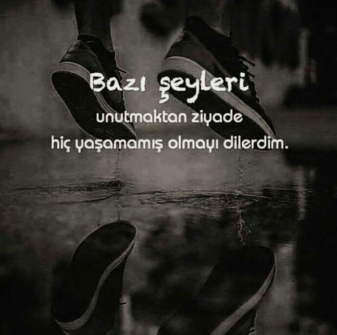 Hiç yaşanmamış olmasını dilediğin bir mevzu oldu mu?