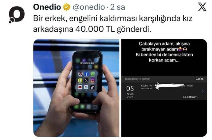 Bir erkek kız arkadaşına engeli kaldırması için 40.000 TL atmış, siz kaç paraya engel kaldırırdınız?