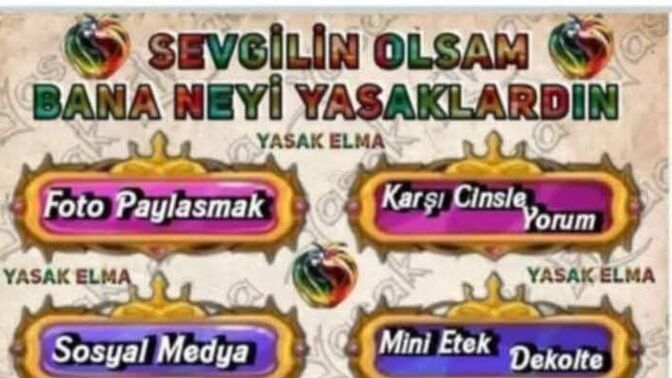 Sevgilin olsaydım bana neyi yasaklardın 🙄?
