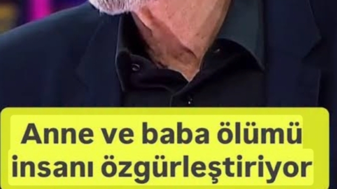 Anne ve babanın ölümü insanı özgürleştir mi?