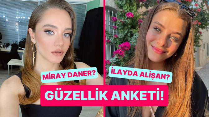 Miray Daner mi İlayda Alişan mı daha güzel?