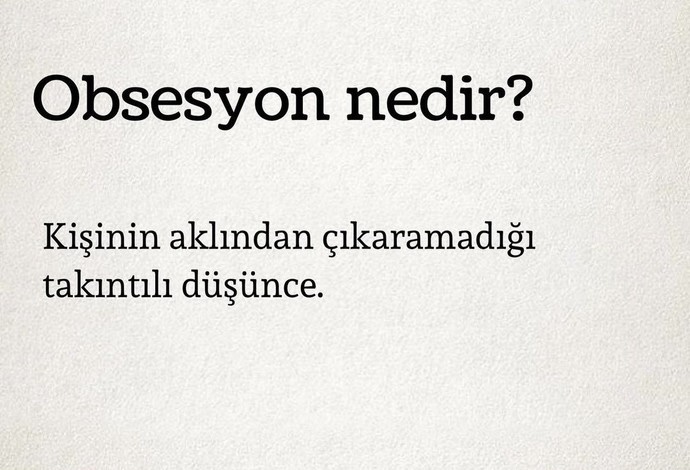Aklınızdan çıkaramadığınız düşünceler var mı?