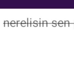 Bi uygulamada ben birisiyle yazıştım ben ona nerelisin dedim ama bana verdiği cevapa bakın ben napayım onu şikayet edeyim mi ?
